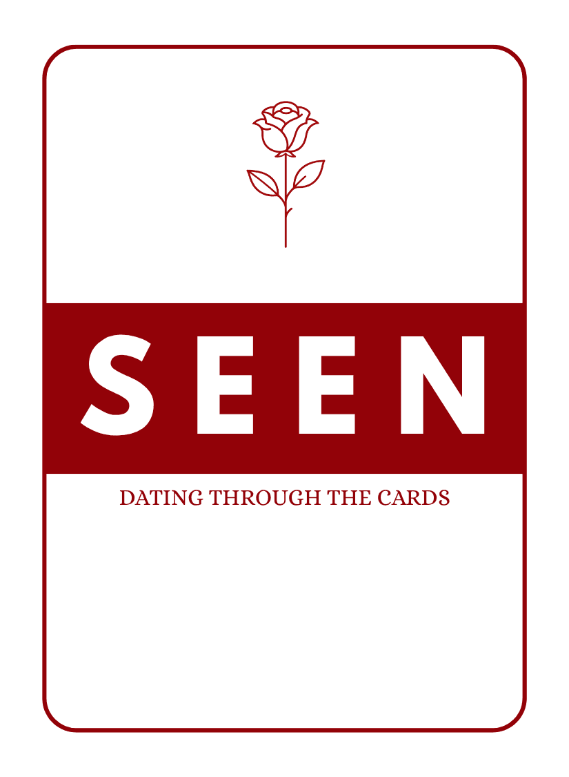 The official SEEN card: a white card with a hand-drawn red rose, the word SEEN across a deep-red band, and the line “Dating Through the Cards.”